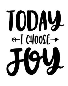 today i choose joy arrow quote