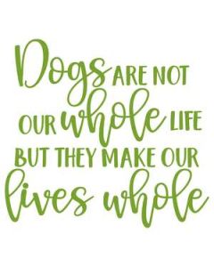 dogs are not our whole life