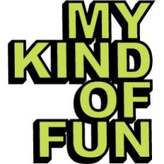 phrase: my kind of fun