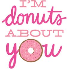 i'm donuts about you