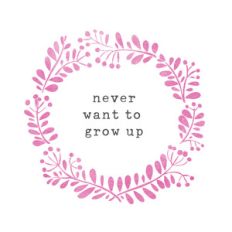 never want to grow up