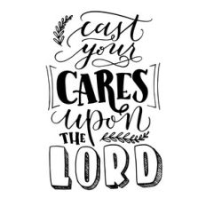 cast your cares upon the lord