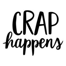 crap happens