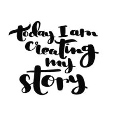 today i am creating my story