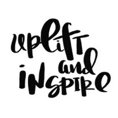 uplift and inspire