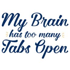 my brain has too many tabs open