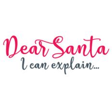 dear santa, i can explain