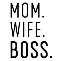 mom wife boss phrase