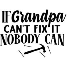 grandpa can't fix it no one can