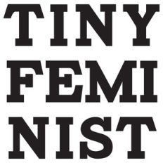 tiny feminist