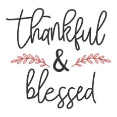 thankful &amp; blessed