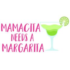 mamacita needs a margarita