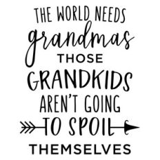 the world needs grandmas phrase