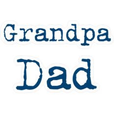 dad and grandpa words