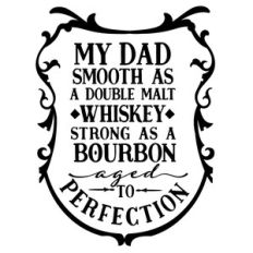 dad smooth as whiskey strong as bourbon