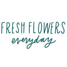 fresh flowers everyday