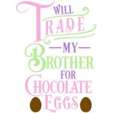 trade brother chocolate eggs