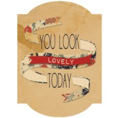 you look lovely today