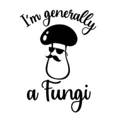 I'm generally a fungi