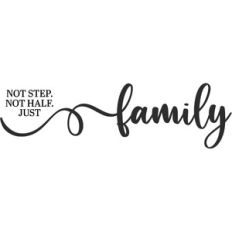 not step not half just family