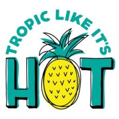 tropic like it's hot pineapple