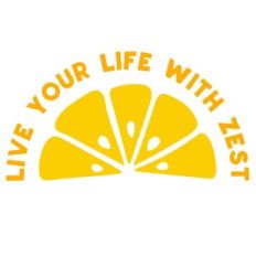 live your life with zest