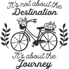 it's not about the destination it's about the journey vintage bike