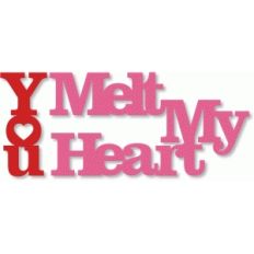 you melt my heart