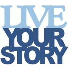 live your story