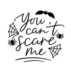 You can't scare me halloween quote