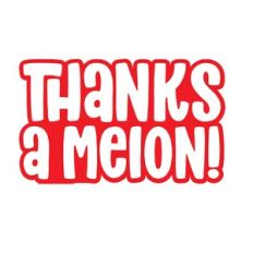 Thanks a Melon
