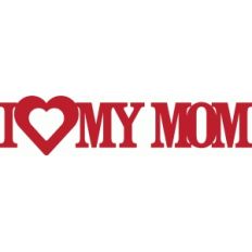 'i heart my mom' phrase