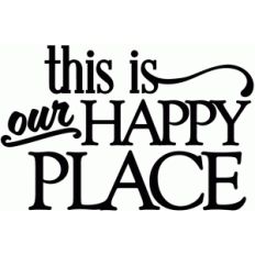 this is our happy place - vinyl phrase