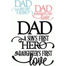 dad: son's first hero daughters first love - vinyl phrase