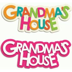 grandma's house