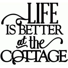life is better at the cottage - vinyl phrase