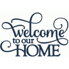 welcome to our home - vinyl phrase