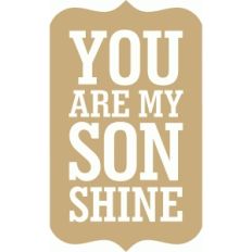 you are my son shine