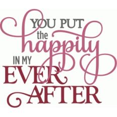 you put happily ever after - layered phrase