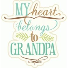 my heart belongs to grandpa