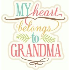 my heart belongs to grandma