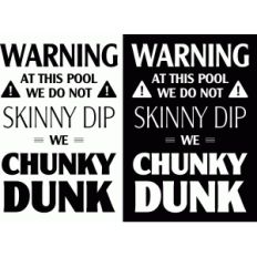 beware – we chunky dunk