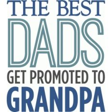 best dads promoted to grandpa - phrase