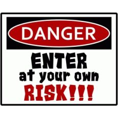 danger enter at own risk sign