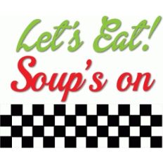 let's eat - soup's on - checkered panel