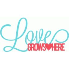 love grows here