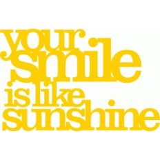'your smile is like sunshine' phrase