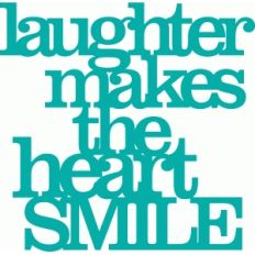 'laughter makes the heart smile' phrase