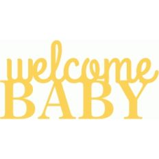 welcome baby