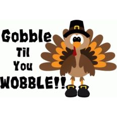 gobble til you wobble turkey